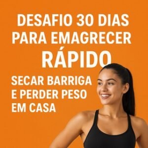 Desafio 30 Dias Para Emagrecer Rápido