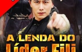 A LENDA DO LÍDER FILI DUBLADO GRATIS