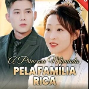 A PRINCESA MIMADA PELA FAMÍLIA RICA DUBLADO GRATIS