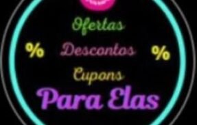 Ofertas e Descontos Para Elas