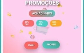 HIPER PROMOÇÕES – ACHADOS SHOPEE & KWAI