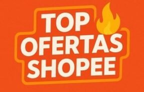 Top Ofertas Shopee 🔥