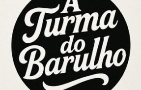 A TURMA DO BARULHO