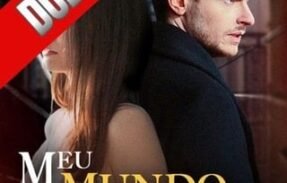MEU MUNDO TERMINA COM VOCÊ (DUBLADO)