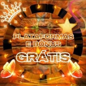 NOVAS PLATAFORMAS E BONUS GRATIS