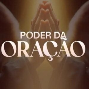 Poder da Oração: Saúde, Prosperidade e Amor