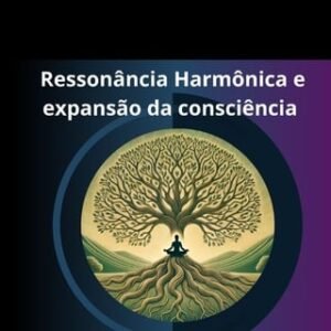 Ressonância harmônica e expansão da consciência