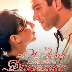 A Herdeira Bilionária Divorciada (DUBLADO)