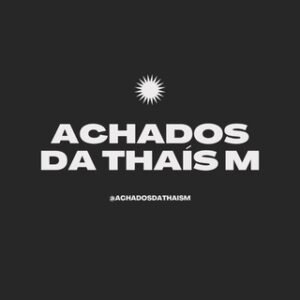 Achados da Thaís 🛒🛍️