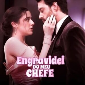 ENGRAVIDEI DO MEU CHEFE – SÉRIE COMPLETA