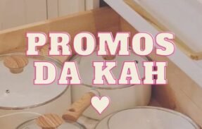 PROMOS DA KAH 🛍️
