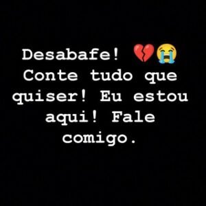 Desabafe! 💔😭 Conte tudo que quiser! Eu estou aqui! Fale comigo.