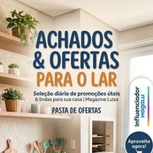 Achados e Ofertas para o Lar 🏡