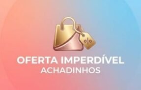 Ofertas Imperdíveis | Achados