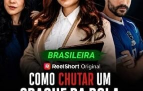 COMO CHUTAR UM CRAQUE DA BOLA | BRASILEIRA | DUBLADA