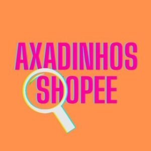 Axadinhos Shopee 🟧🟪