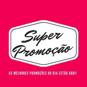 Super Promoção 🔥