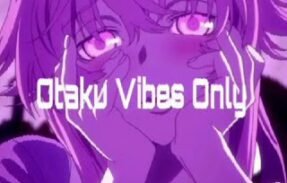 Otaku Vibes Only