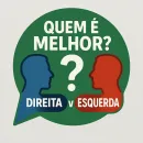 Quem é melhor? Direita ou Esquerda