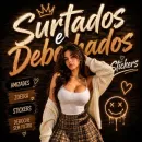 Surtados e debochados