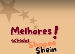 Achados shein e shopee
