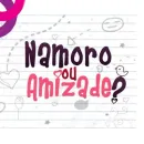 Namoro ou Amizade