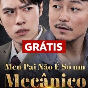 MEU PAI NÃO É SÓ UM MECÂNICO | DUBLADO GRÁTIS