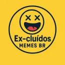 EXVLUIDOS MEMES BR