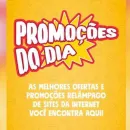 Promoções do Dia