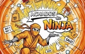 Achados do Ninja 🥷 PROMOÇÕES DIARIAS 🤑