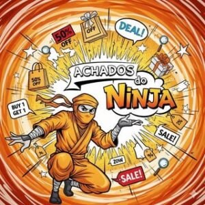 Achados do Ninja 🥷 PROMOÇÕES DIARIAS 🤑