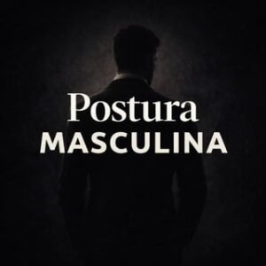 ♪🧠 Postura Masculina