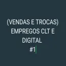 (VENDAS E TROCAS) EMPREGOS CLT E DIGITAL